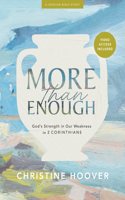 More Than Enough - Bible Study Book with Video Access: God's Strength in Our Weakness in 2 Corinthians