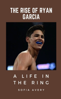 Rise of Ryan Garcia