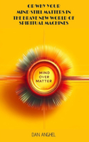 Mind over Matter