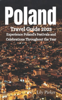 Poland Travel Guide 2023: Experience Poland's Festivals and Celebrations Throughout the Year