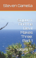 Sojourn: And the Devil Makes Three: Part 1: Volume 1T(Sojourn)