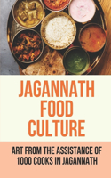 Jagannath Food Culture: Art From The Assistance Of 1000 Cooks In Jagannath: 56 Food Assortment