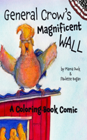 General Crow's Magnificent Wall: A Coloring Book Comic and Absolutely Not A Political Satire