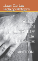Sólo Un Crujir de Huesos
