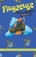 Flugzeuge Mein erstes Malbuch: Malbuch für Jungen und Mädchen mit tollen Flugzeugillustrationen zum Kritzeln, Zeichnen und Genießen!