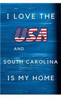 I Love The USA AndSouth Carolina Is My Home