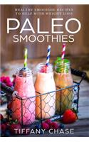 Paleo Smoothies: Healthy Smoothie Recipes to Help with Weight Loss Diet Customized