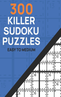 300 Killer Sudoku Puzzles: Easy to Medium