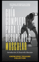 Guía Completa Para El Desarrollo Muscular