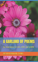 Garland of Poems: An inspiration to LIVE, LOVE and LEARN