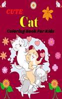 CUTE Cat Coloring Book For Kids: Fun Kids Coloring Book Featuring With Funny, Cute And Realistic Cat (Awesome gifts for Children's)