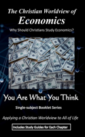 Christian Worldview of ECONOMICS: Why Should Christians Study Economics?