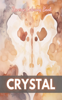 Crystal Reverse Coloring Book: New Edition And Unique High-quality Illustrations, Mindfulness, Creativity and Serenity