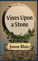 Vines Upon a Stone: (Jaxon's Books of Poetry)