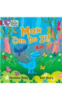 Max Can Do It!