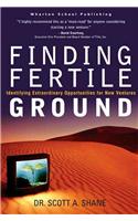Finding Fertile Ground: Identifying Extraordinary Opportunities for New Ventures