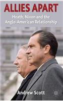 Allies Apart: Heath, Nixon and the Anglo-American Relationship(English)