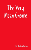 The Very Mean Gnome