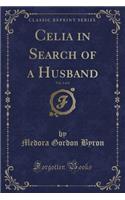 Celia in Search of a Husband, Vol. 2 of 2 (Classic Reprint)