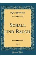 Schall Und Rauch, Vol. 1 (Classic Reprint)