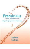 Precalculus: Concepts Through Functions: A Right Triangle Approach to Trigonometry