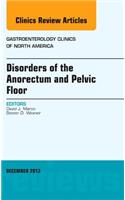 Disorders of the Anorectum and Pelvic Floor, an Issue of Gastroenterology Clinics