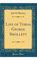 Life of Tobias George Smollett (Classic Reprint)