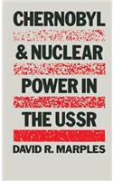 Chernobyl and Nuclear Power in the USSR