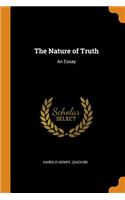 The Nature of Truth: An Essay