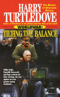 Tilting the Balance (Worldwar, Book Two): Tilting the Balance