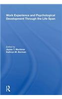 Work Experience And Psychological Development Through The Life Span