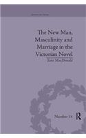 The New Man, Masculinity and Marriage in the Victorian Novel