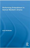 Performing Embodiment in Samuel Beckett's Drama