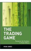 Trading Game: Playing by the Numbers to Make Millions