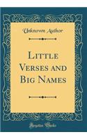 Little Verses and Big Names (Classic Reprint)