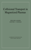 Collisional Transport in Magnetized Plasmas