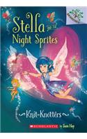 Knit-Knotters: A Branches Book (Stella and the Night Sprites #1), 1