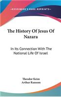 The History Of Jesus Of Nazara: In Its Connection With The National Life Of Israel(English)