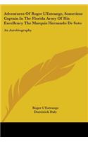 Adventures Of Roger L'Estrange, Sometime Captain In The Florida Army Of His Excellency The Marquis Hernando De Soto