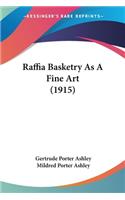 Raffia Basketry As A Fine Art (1915)