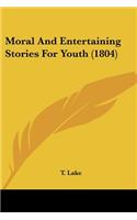 Moral And Entertaining Stories For Youth (1804)
