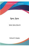 Ipse, Ipsa