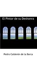El Pintor de Su Deshonra