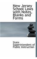 New Jersey School Laws with Notes, Blanks and Forms