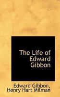 The Life of Edward Gibbon