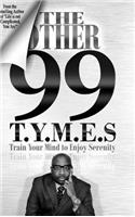 The Other 99 T.Y.M.E.S.