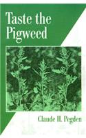 Taste the Pigweed
