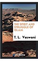 THE SPIRIT AND STRUGGLE OF ISLAM