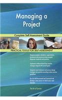Managing a Project Complete Self-Assessment Guide