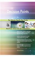 Decision Points The Ultimate Step-By-Step Guide